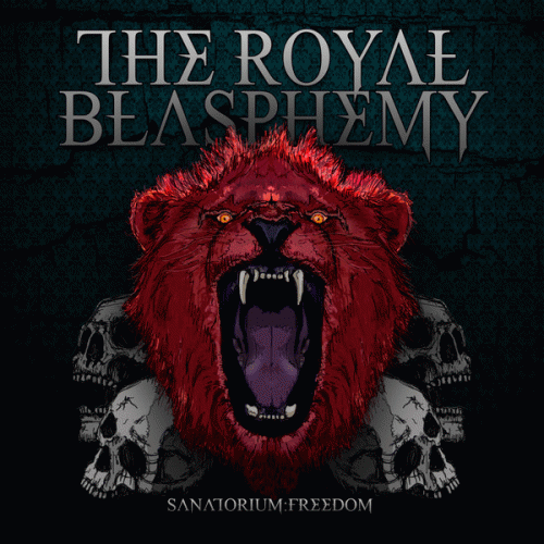 The Royal Blasphemy : Sanatorium : Freedom